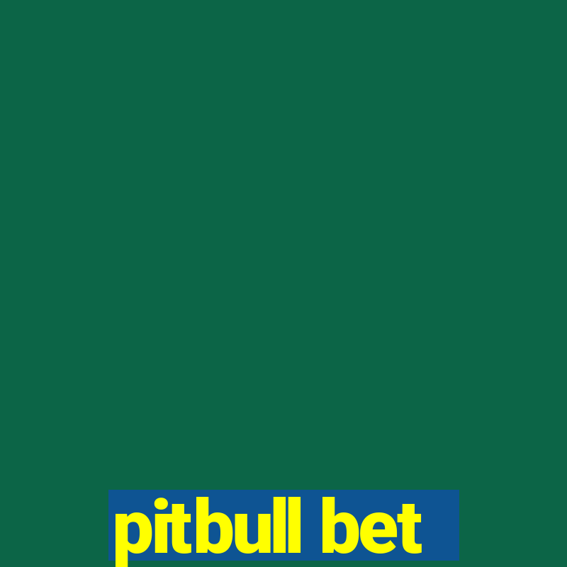 pitbull bet